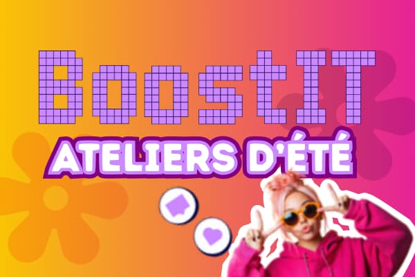 Ateliers d'été BoostIT - des ateliers pour booster ses compétences numériques